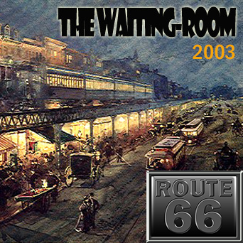 Route 66 – Waiting-Room 2003