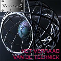 Route 5 – Het Verraad Van De Techniek