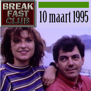Breakfast Club 10 maart 1995