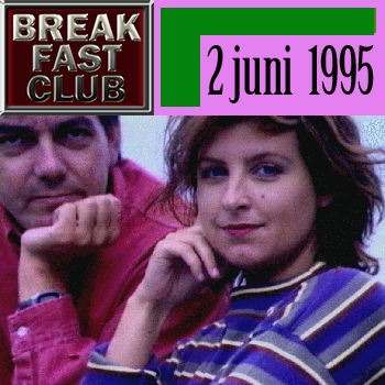 Breakfast Club 2 juni 1995